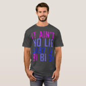 It Aint No LieベビーIm Bi LGBギフト Tシャツ (正面フル)