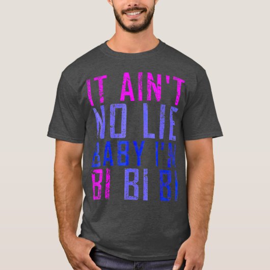 It Aint No LieベビーIm Bi LGBギフト Tシャツ (正面)
