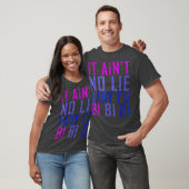 It Aint No LieベビーIm Bi LGBギフト Tシャツ (ユニセックス)