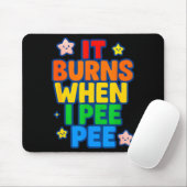 It Burns When I Pee Womens Funny Crazy Embarring  マウスパッド (マウス)