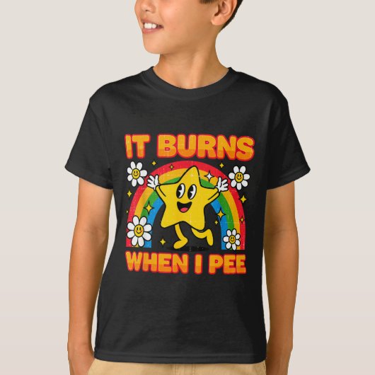 It Burns When I Pee Y2k Ironic Sarcastic Saying Em Tシャツ (正面)