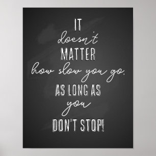 It doesn’t matter how slow you go classroom ポスター