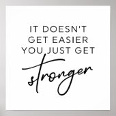 It Doesn't Get Easier You Just Get Stronger  ポスター (正面)