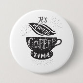 It Is Always Coffee Time 缶バッジ (正面)