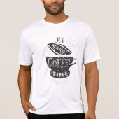 It Is Always Coffee Time Tシャツ (正面)