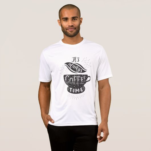 It Is Always Coffee Time Tシャツ (正面フル)