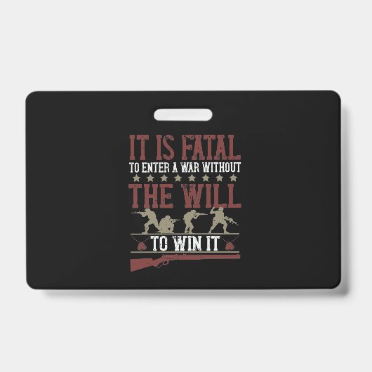 It Is Fatal To Enter A War Without The Will To Win バッジ (正面)