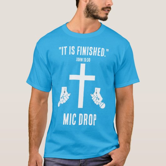 It Is Finished - Mic Drop Tシャツ (正面)
