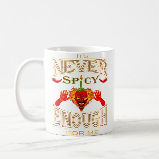 It Is Never Spicy Enough For Me Hot Pepper Lovers コーヒーマグカップ (左)