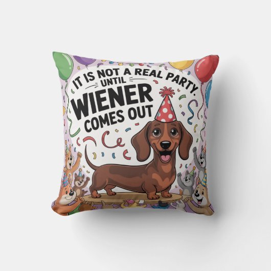 It Is Not A Real Party Until Wiener Comes Out クッション (正面)