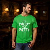 It is Paddy Not Patty You Idiot Funny Irish Tシャツ