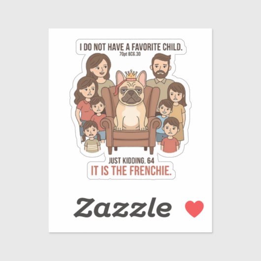 It Is The Frenchie Favorite Child Design シール (シート)