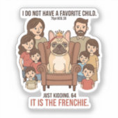 It Is The Frenchie Favorite Child Design シール (正面)