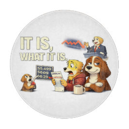 It Is What It Is – Funny Dog Illustration カッティングボード