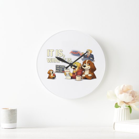 It Is What It Is – Funny Dog Illustration  ラージ壁時計 (ホーム)