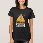 IT Joke Warning No Ticket No Support Tech Humor Tシャツ (正面)