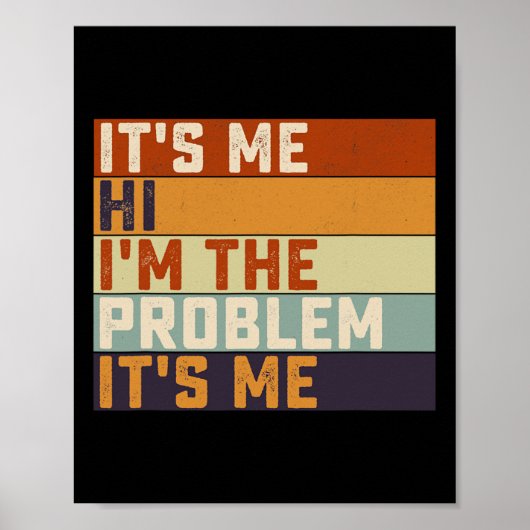 It Me Hi I's the Problem Its Meレトロヴィンテージ ポスター (正面)