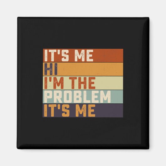 It Me Hi I's the Problem Its Meレトロヴィンテージ マグネット (正面)