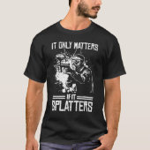 It Only Matters If It Splatters Paintball Game for Tシャツ (正面)