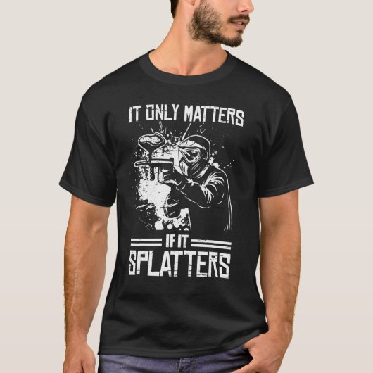 It Only Matters If It Splatters Paintball Game for Tシャツ (正面)