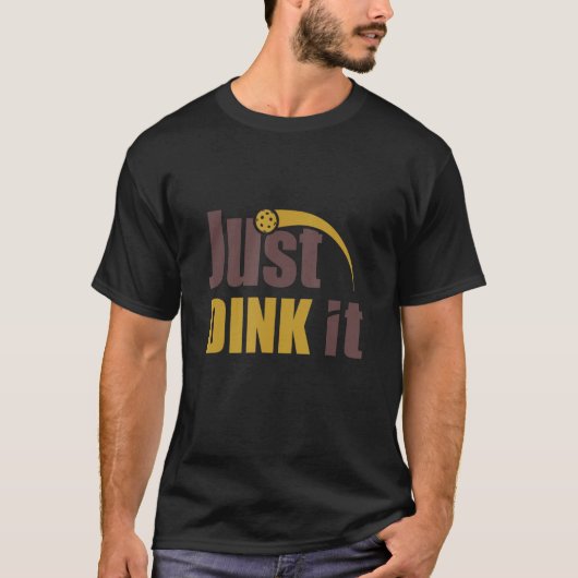 It Pickleball Pickleballプレーヤーをディンク Tシャツ (正面)