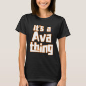 It s a Ava Thing Tシャツ (正面)