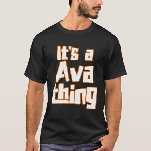 It s a Ava Thing Tシャツ (正面)
