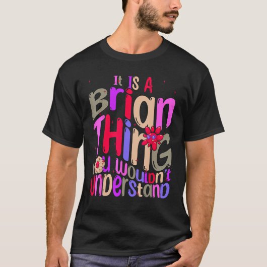 It s a Brian Thing You Wouldn t Understand Groovy Tシャツ (正面)