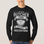 It s A Butcher Thing You Wouldn t Understand Butch Tシャツ (正面)