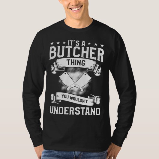 It s A Butcher Thing You Wouldn t Understand Butch Tシャツ (正面)