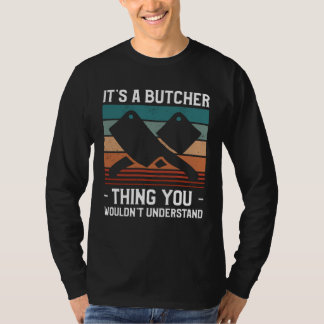 It s A Butcher Thing You Wouldn t Understand Butch Tシャツ