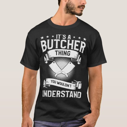 It s A Butcher Thing You Wouldn t Understand Butch Tシャツ (正面)