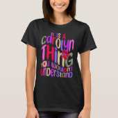 It s a Carolyn Thing You Wouldn t Understand Groov Tシャツ (正面)