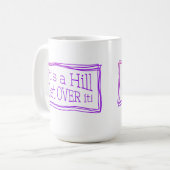It’s a hill get over it pink コーヒーマグカップ (正面左)
