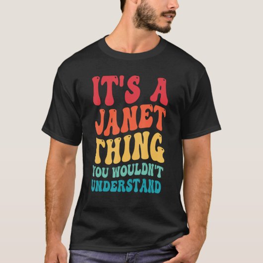It s A Janet Thing You Wouldn t Understand 2 Tシャツ (正面)