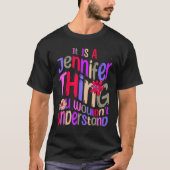 It s a Jennifer Thing You Wouldn t Understand Groo Tシャツ (正面)