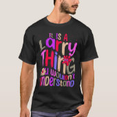 It s a Larry Thing You Wouldn t Understand Groovy  Tシャツ (正面)