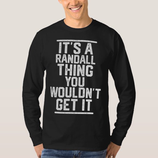 It s a Randall Thing You Wouldn t Get It Tシャツ (正面)