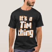 It s a Tim Thing Tシャツ (正面)