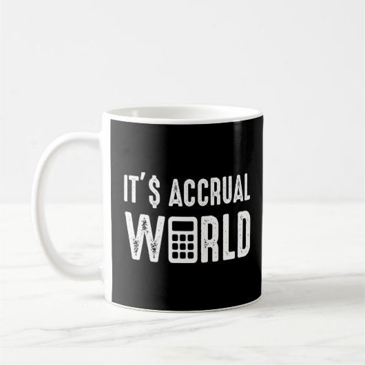 It S Accrual World おもしろい Accountant Cpa コーヒーマグカップ (左)