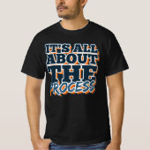 It’s All About the Process Tシャツ (正面)