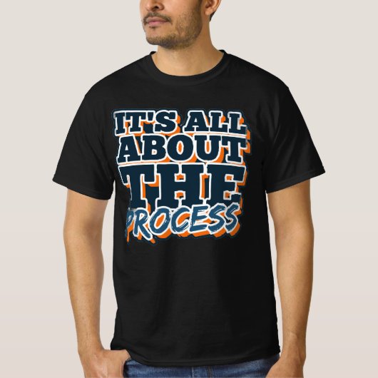 It’s All About the Process Tシャツ (正面)
