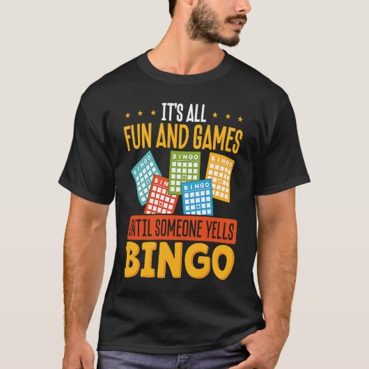 It S All Fun And Games Until Someone Yells Bingo Tシャツ (正面)