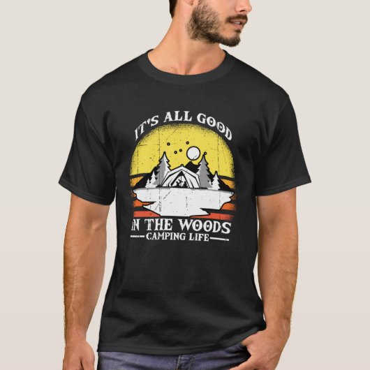 It`s all good in the woods Camping life perfect Fa Tシャツ (正面)