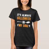 It s Always Halloween in My Soul  Halloween Tシャツ (正面)