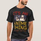 It’s an Anime Thing Cool Otaku Eyes Art Tシャツ (正面)