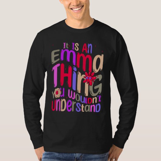 It s an Emma Thing You Wouldn t Understand Groovy  Tシャツ (正面)
