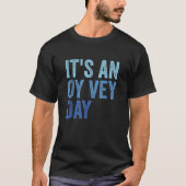 It s An Oy Vey Day Happy Hanukkah  Tシャツ (正面)