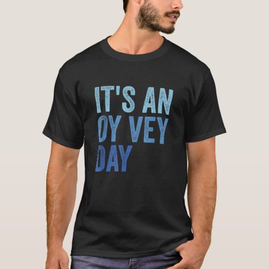 It s An Oy Vey Day Happy Hanukkah  Tシャツ (正面)