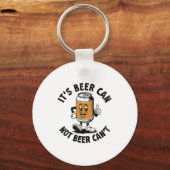 It’s Beer Can Not Beer Can’t Beer Lover Funny Drin キーホルダー (正面)